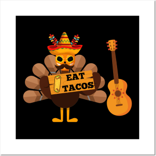 Thanksgiving turkey eat tacos Posters and Art